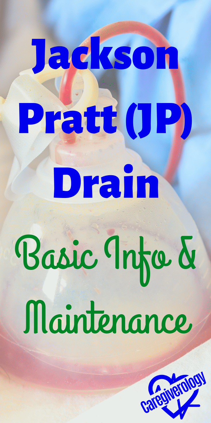 JP Drain Basic Information and Maintenance - Caregiverology