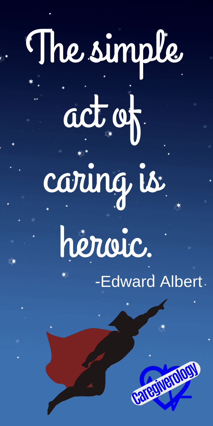 The simple act of caring is heroic