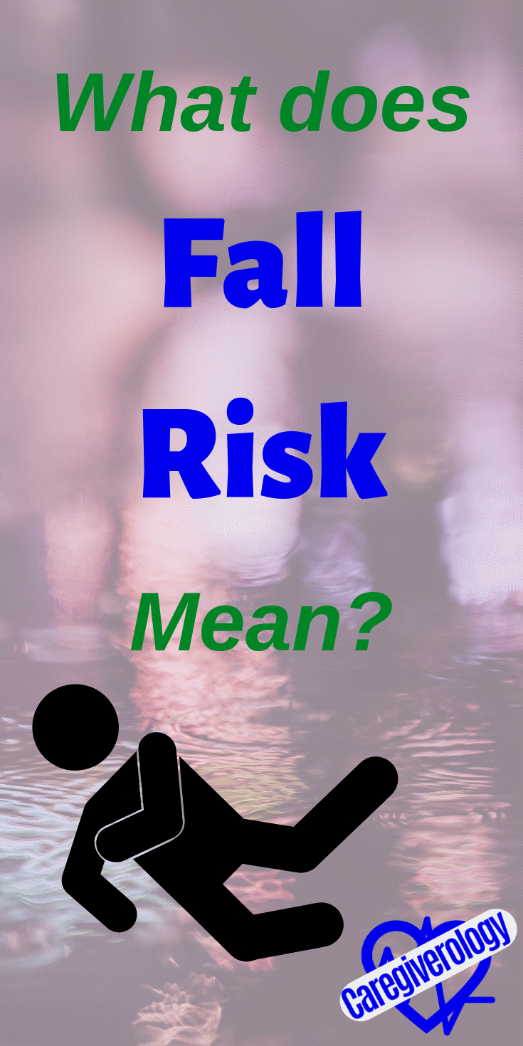 What does fall risk mean?