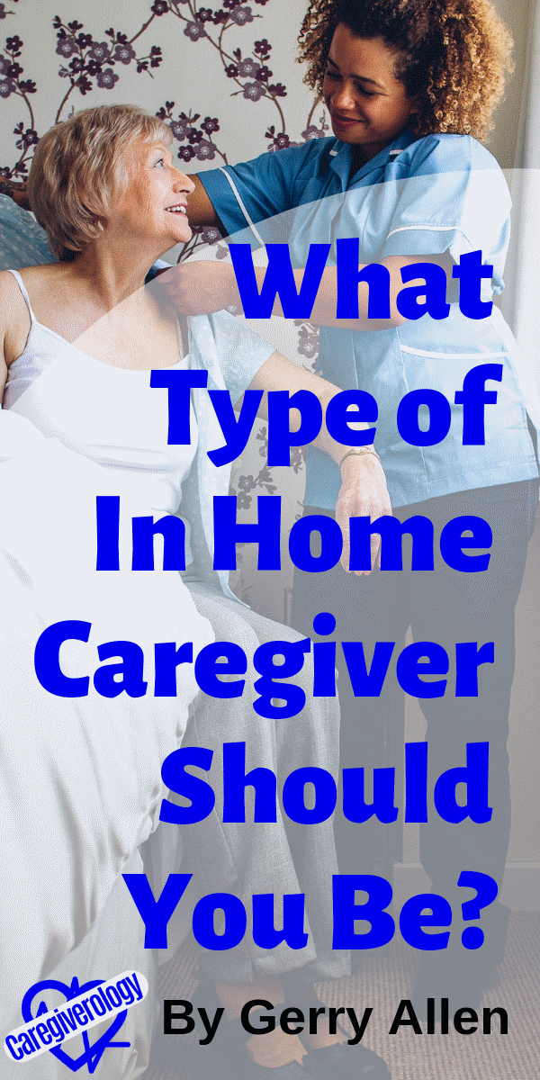 What Type of In Home Caregiver Should You Be?