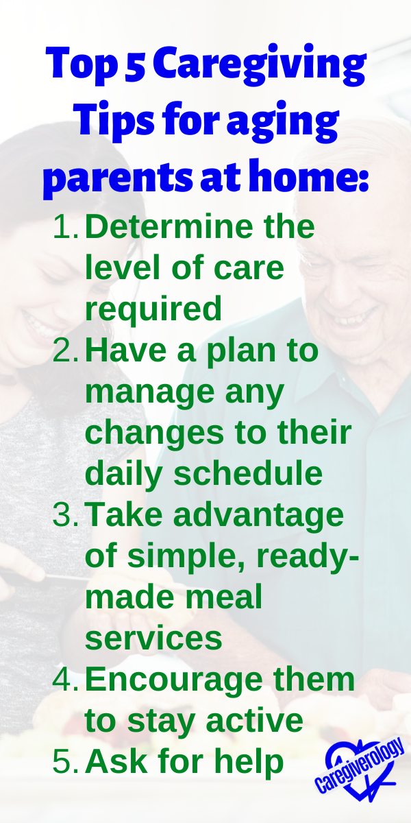 Top 5 Caregiving Tips for aging parents at home