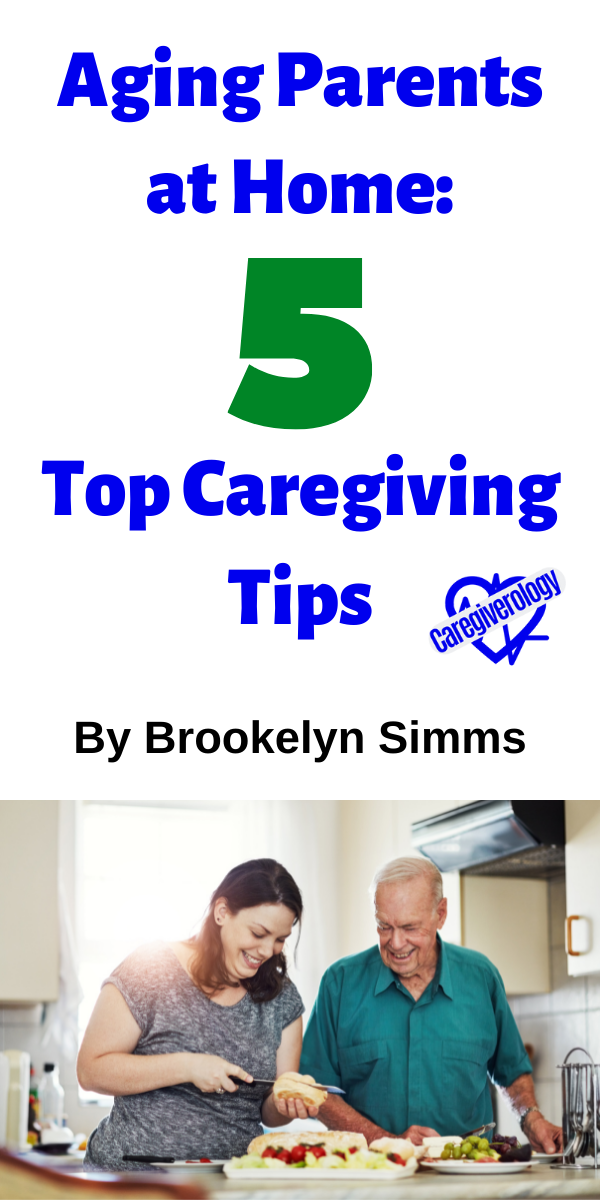 Aging Parents at Home: 5 Top Caregiving Tips