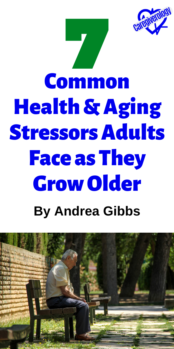7 Common Health and Aging Stressors Adults Face as They Grow Older