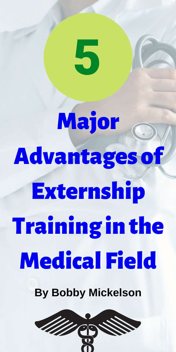 5 Major Advantages of Externship Training in the Medical Field
