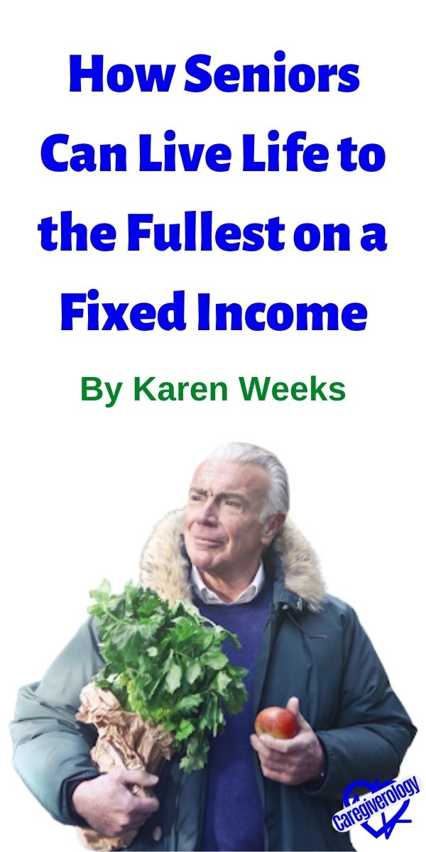 How Seniors Can Live Life to the Fullest on a Fixed Income