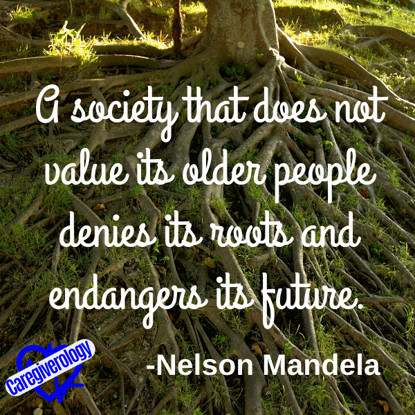 A society that does not value its older people denies its roots and endangers its future