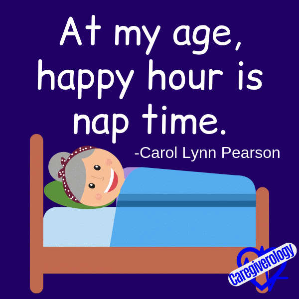 At my age, happy hour is nap time