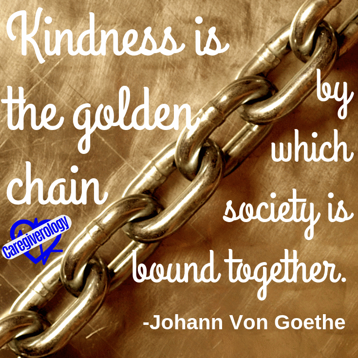 Kindness is the golden chain