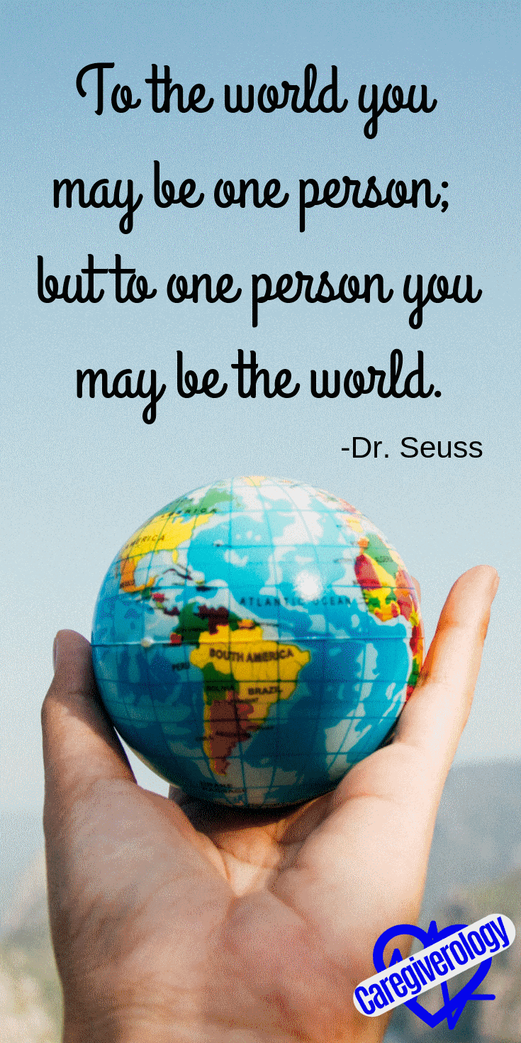 To the world you may be one person