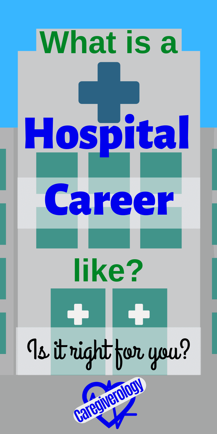 What is a hospital career like?