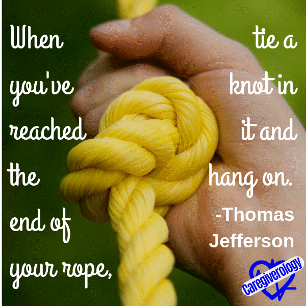 When you've reached the end of your rope