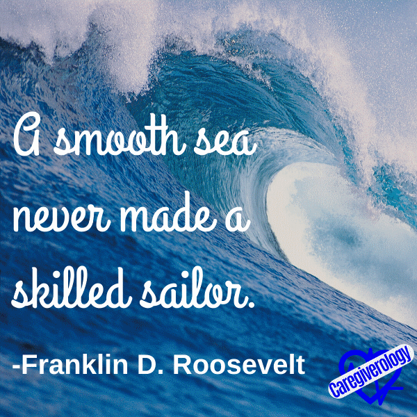 A smooth sea never made a skilled sailor