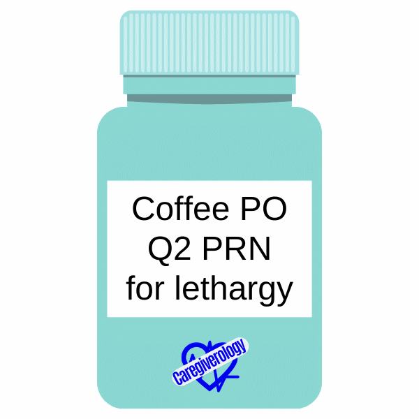 Coffee PO Q2 PRN for lethargy