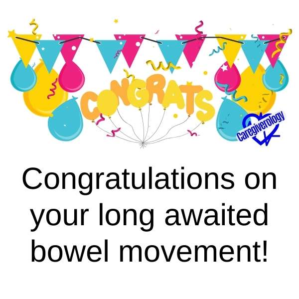 Congratulations on your long awaited bowel movement