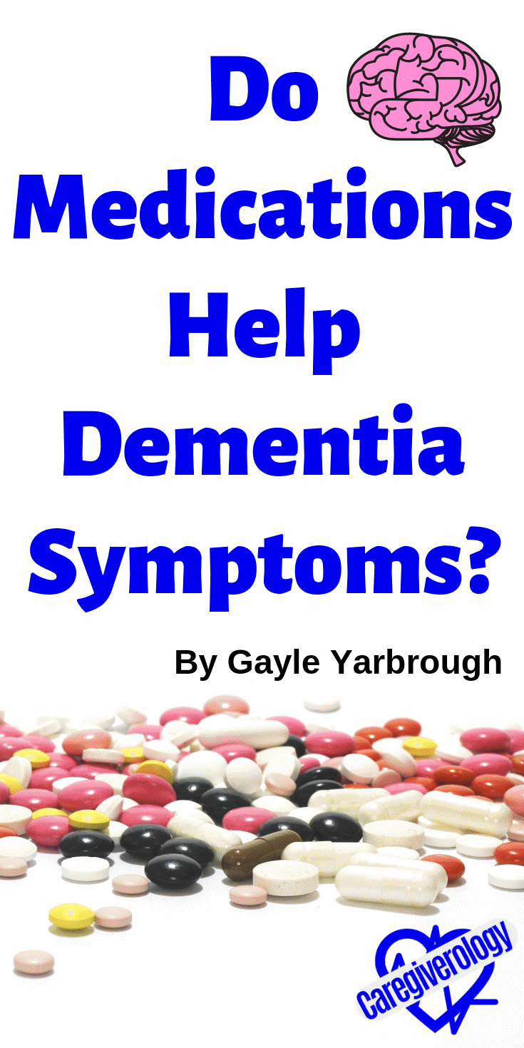 Do medications help dementia symptoms?
