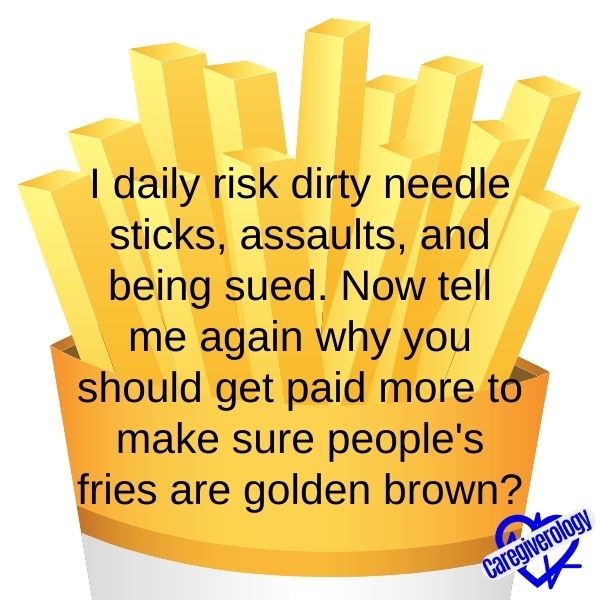 I daily risk dirty needle sticks, assaults, and being sued