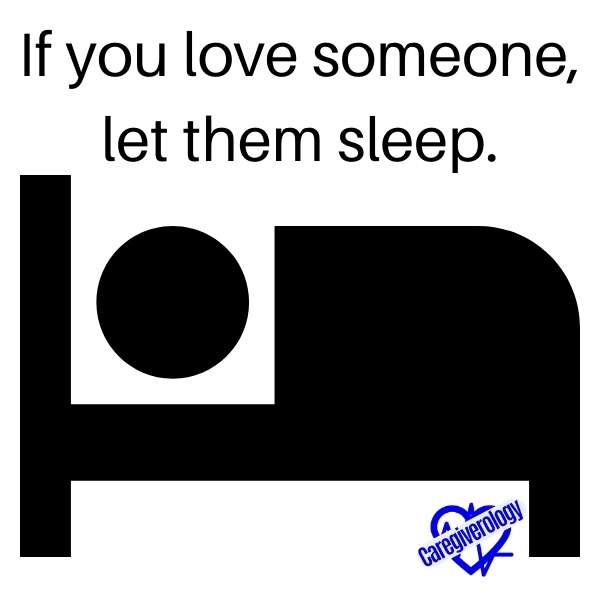 If you love someone, let them sleep