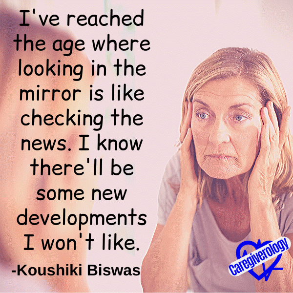 I've reached the age where looking in the mirror