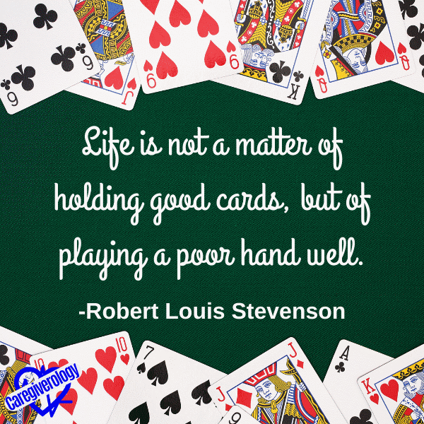 Life is not a matter of holding good cards