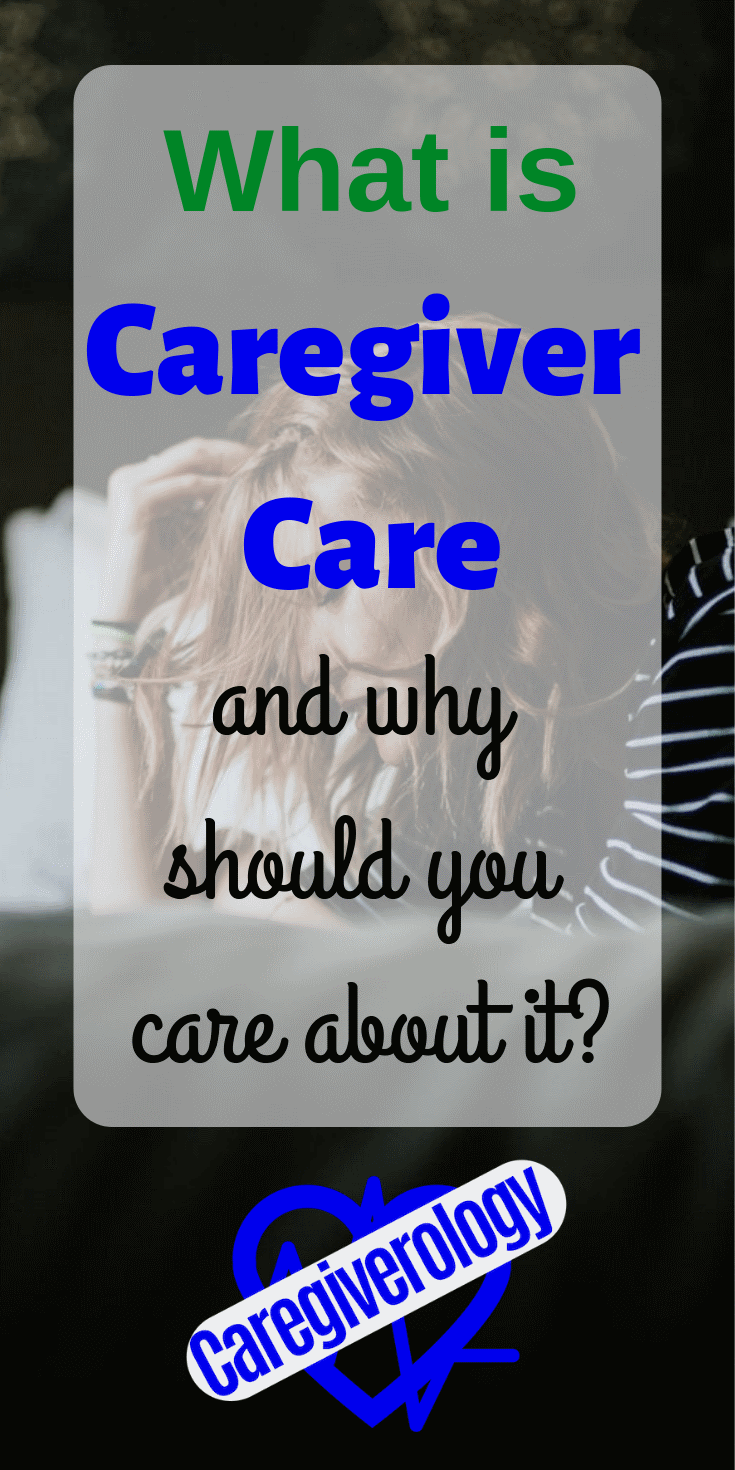 What is caregiver care?
