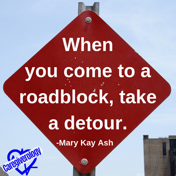 When you come to a roadblock, take a detour