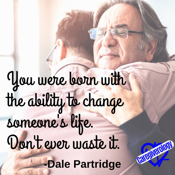 You were born with the ability to change someone's life